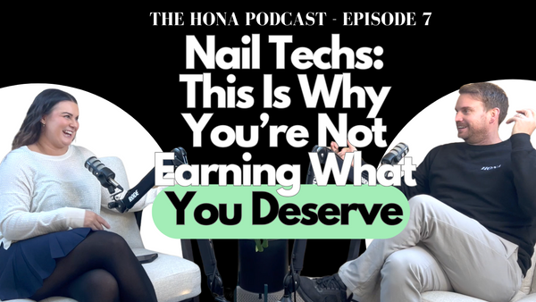 Mastering the Art of Pricing: A Guide for Nail Techs| The HONA Podcast | Episode 7